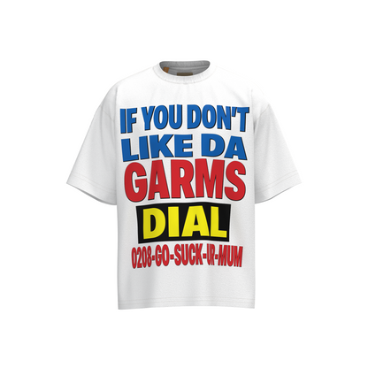 GALLERY DEPT If You Don't Like Da Garms Dial Tee